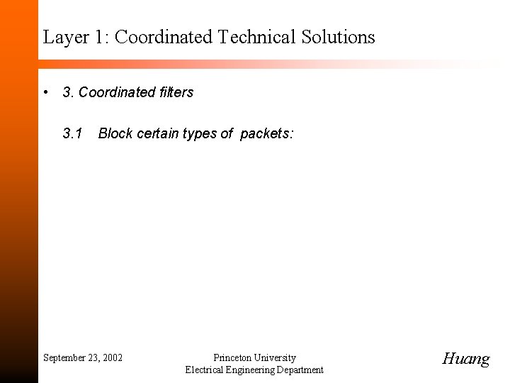 Layer 1: Coordinated Technical Solutions • 3. Coordinated filters 3. 1 Block certain types