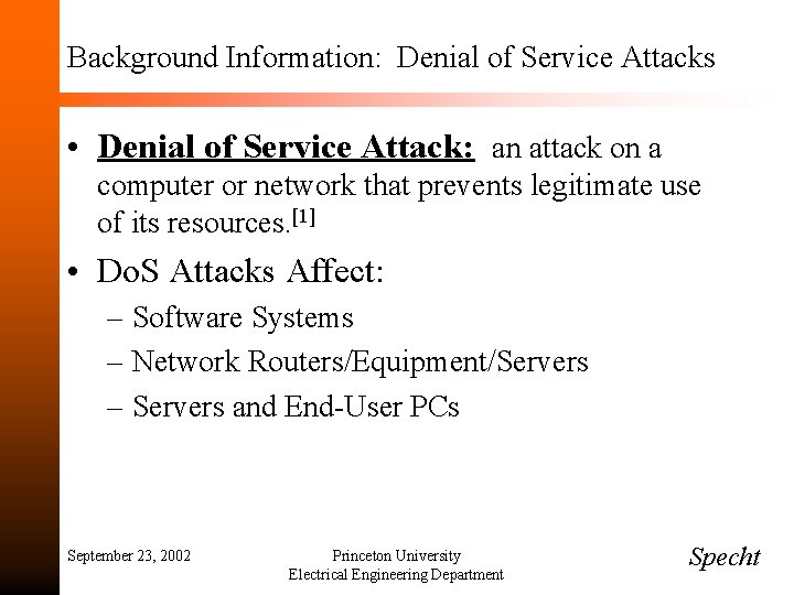 Background Information: Denial of Service Attacks • Denial of Service Attack: an attack on