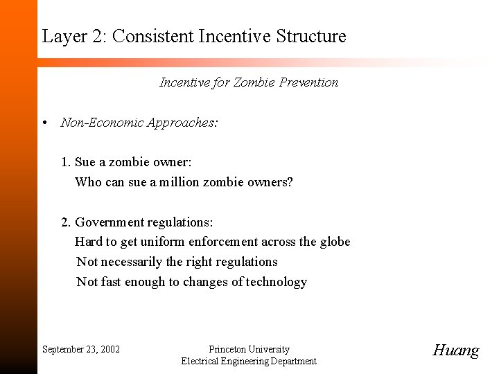 Layer 2: Consistent Incentive Structure Incentive for Zombie Prevention • Non-Economic Approaches: 1. Sue