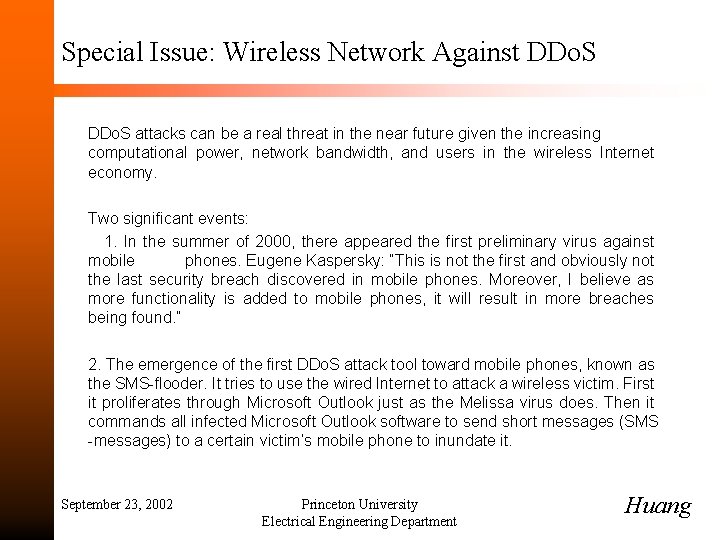 Special Issue: Wireless Network Against DDo. S attacks can be a real threat in