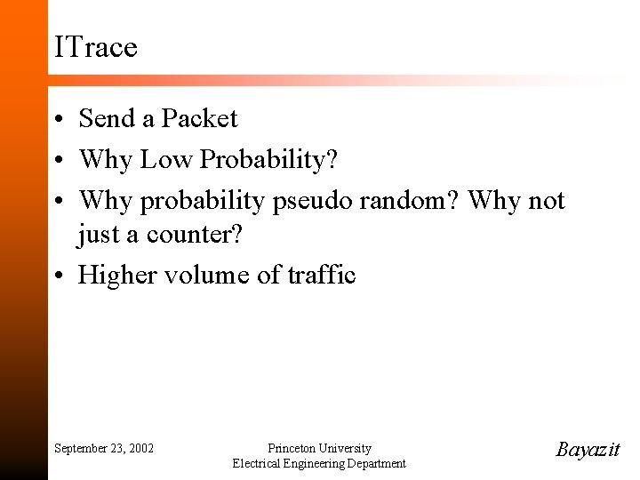 ITrace • Send a Packet • Why Low Probability? • Why probability pseudo random?