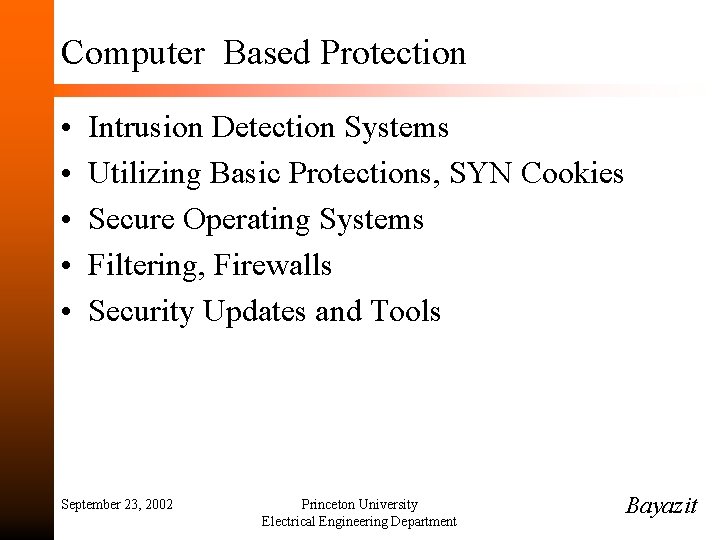 Computer Based Protection • • • Intrusion Detection Systems Utilizing Basic Protections, SYN Cookies