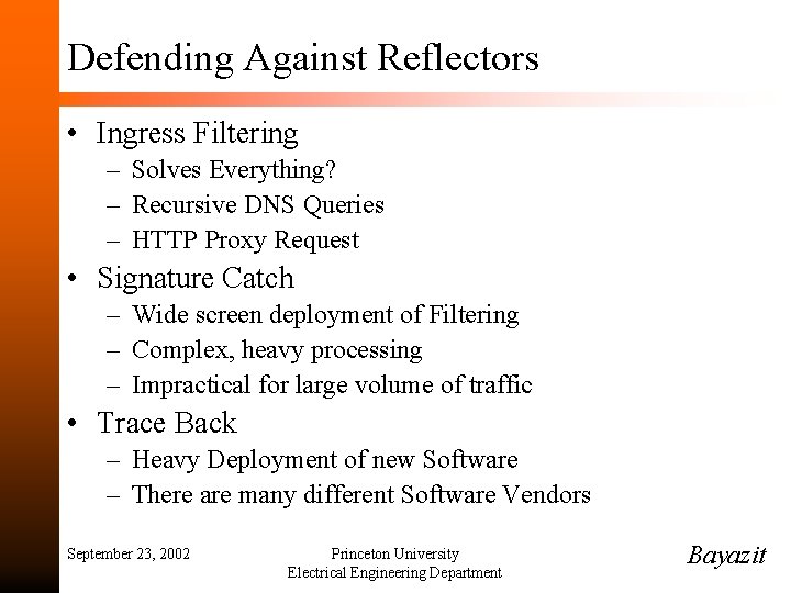 Defending Against Reflectors • Ingress Filtering – Solves Everything? – Recursive DNS Queries –