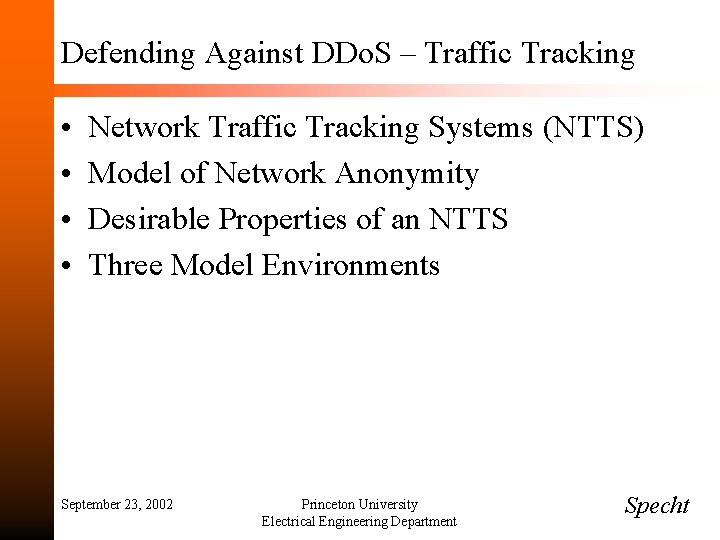 Defending Against DDo. S – Traffic Tracking • • Network Traffic Tracking Systems (NTTS)