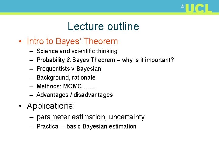 Lecture outline • Intro to Bayes’ Theorem – – – Science and scientific thinking