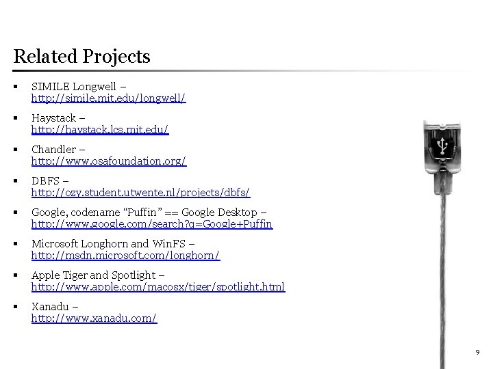 Related Projects § SIMILE Longwell – http: //simile. mit. edu/longwell/ § Haystack – http: