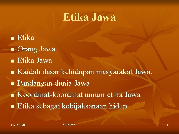 Etika Jawa n n n n Etika Orang Jawa Etika Jawa Kaidah dasar kehidupan