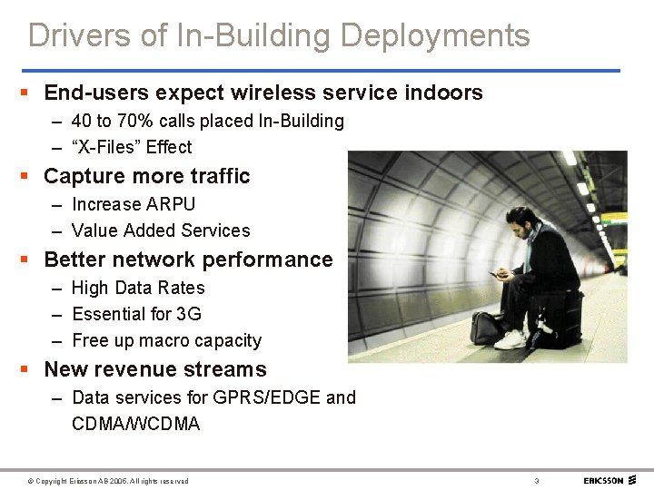 Drivers of In-Building Deployments § End-users expect wireless service indoors – 40 to 70%