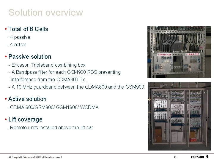 Solution overview • Total of 8 Cells - 4 passive - 4 active •