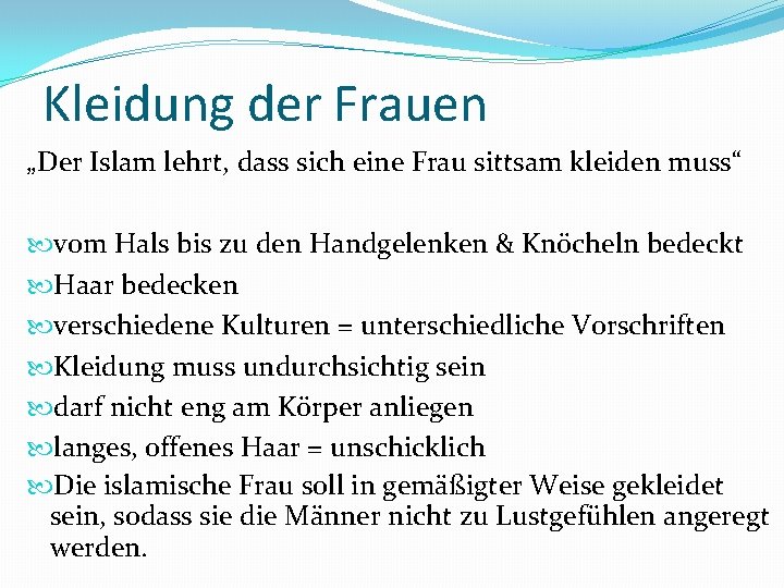 Kleidung der Frauen „Der Islam lehrt, dass sich eine Frau sittsam kleiden muss“ vom