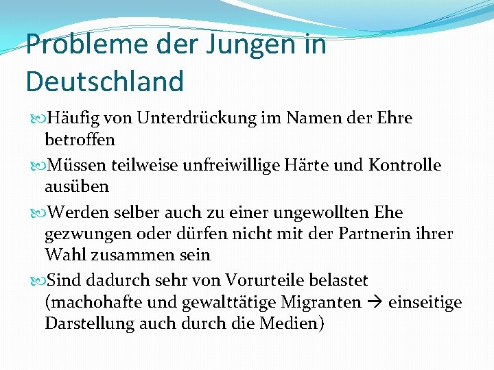 Probleme der Jungen in Deutschland Häufig von Unterdrückung im Namen der Ehre betroffen Müssen