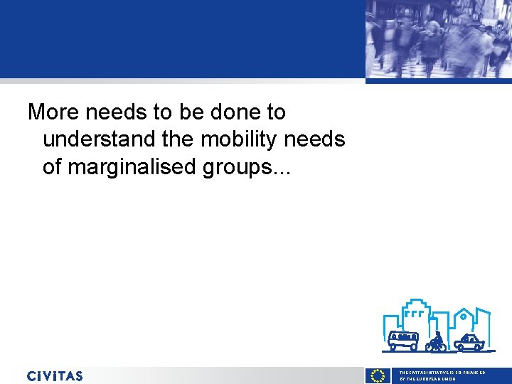 More needs to be done to understand the mobility needs of marginalised groups. .