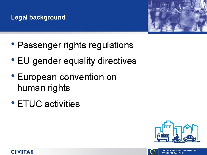 Legal background • Passenger rights regulations • EU gender equality directives • European convention