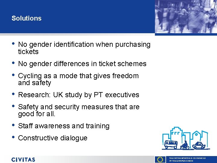 Solutions • No gender identification when purchasing tickets • • No gender differences in