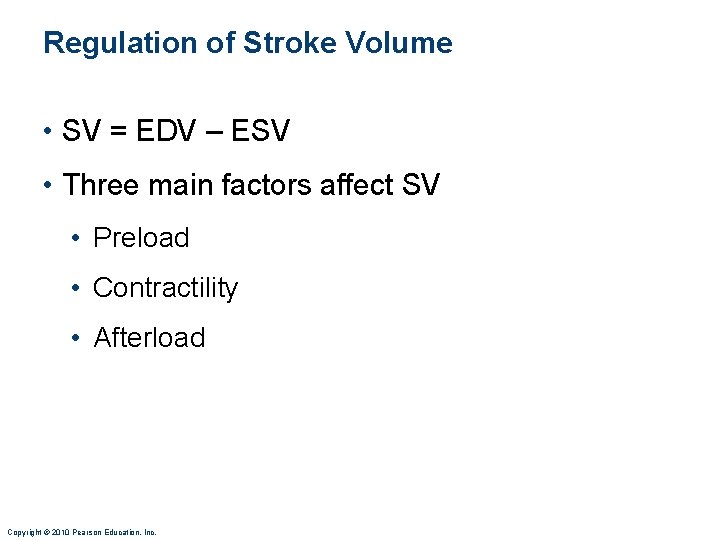 Regulation of Stroke Volume • SV = EDV – ESV • Three main factors