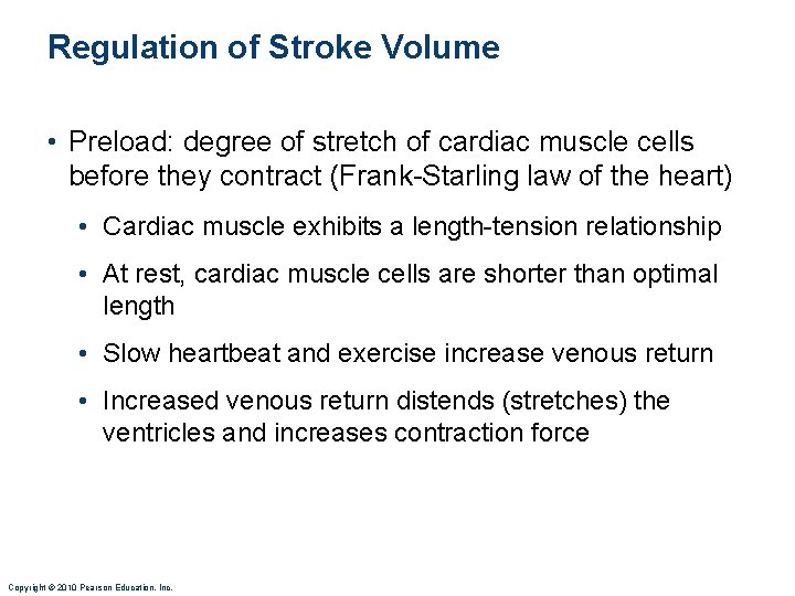 Regulation of Stroke Volume • Preload: degree of stretch of cardiac muscle cells before