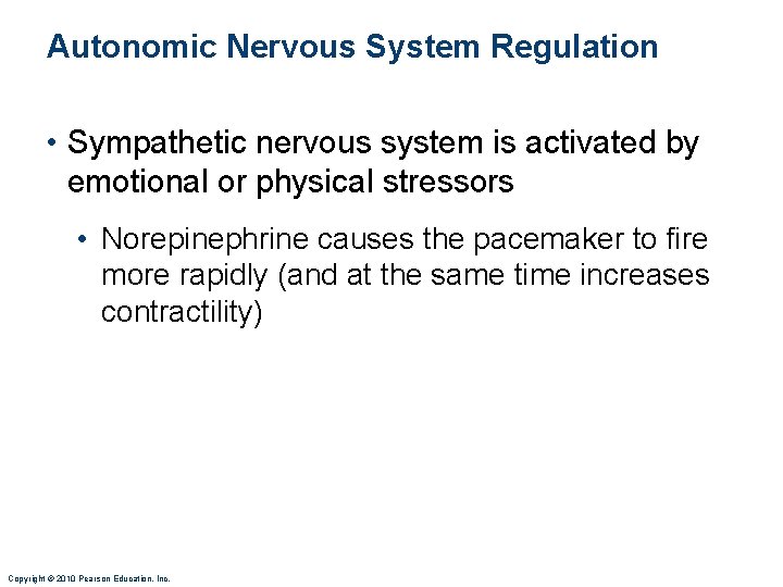 Autonomic Nervous System Regulation • Sympathetic nervous system is activated by emotional or physical