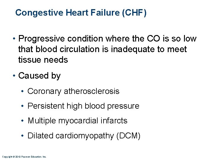 Congestive Heart Failure (CHF) • Progressive condition where the CO is so low that