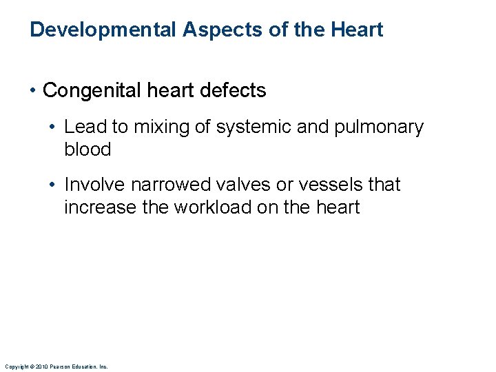 Developmental Aspects of the Heart • Congenital heart defects • Lead to mixing of