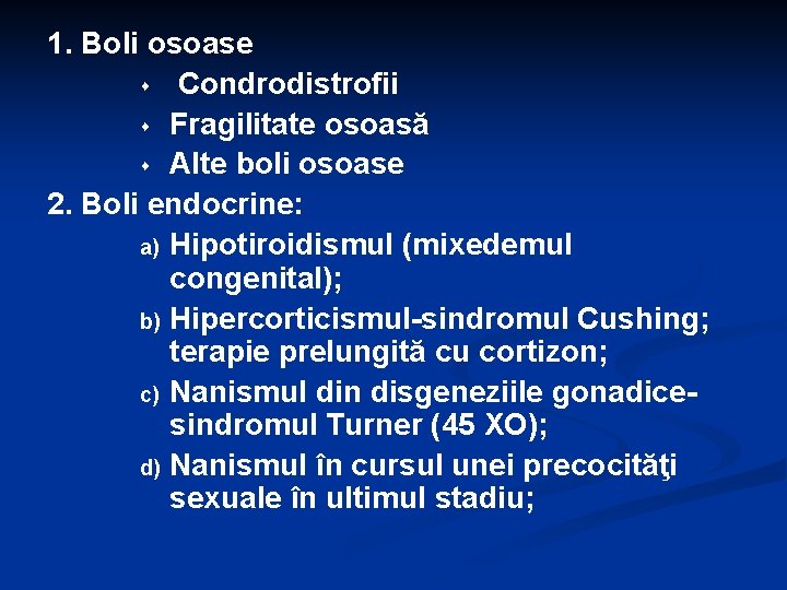 1. Boli osoase s Condrodistrofii s Fragilitate osoasă s Alte boli osoase 2. Boli