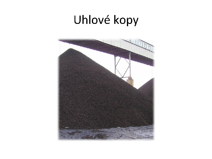 Uhlové kopy Uhlové kopy