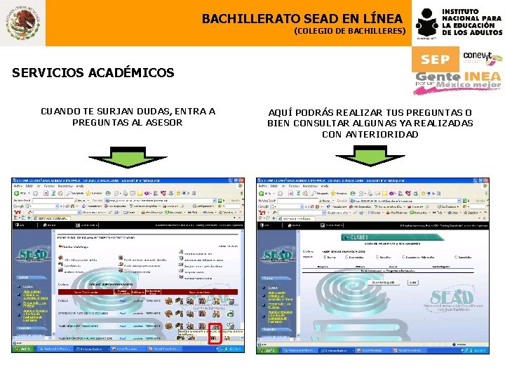 BACHILLERATO SEAD EN LÍNEA (COLEGIO DE BACHILLERES) SERVICIOS ACADÉMICOS CUANDO TE SURJAN DUDAS, ENTRA