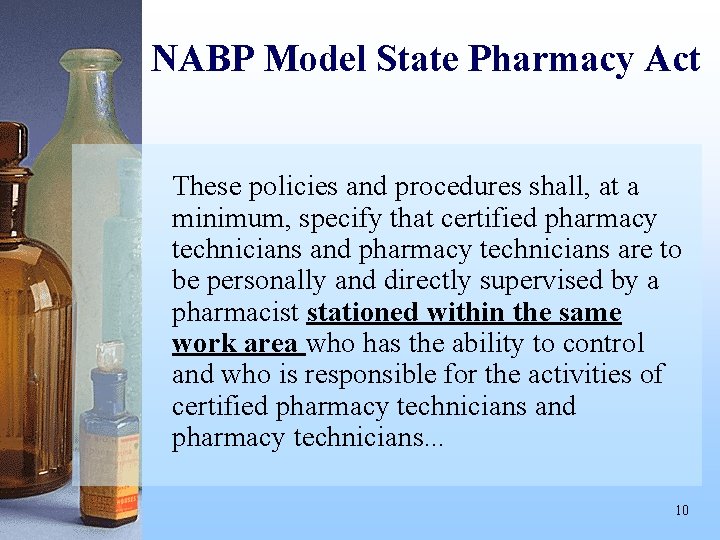 NABP Model State Pharmacy Act These policies and procedures shall, at a minimum, specify