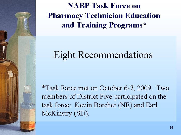 NABP Task Force on Pharmacy Technician Education and Training Programs* Eight Recommendations *Task Force