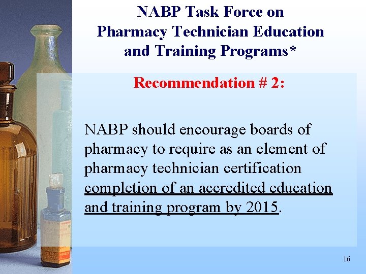 NABP Task Force on Pharmacy Technician Education and Training Programs* Recommendation # 2: NABP