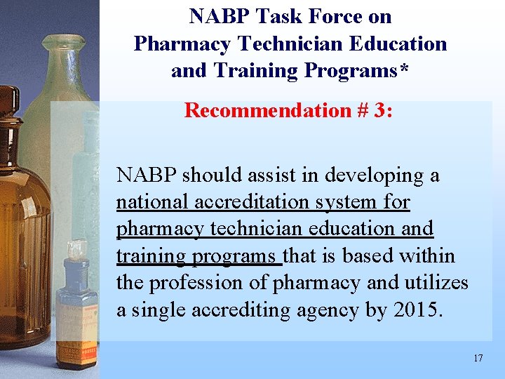 NABP Task Force on Pharmacy Technician Education and Training Programs* Recommendation # 3: NABP