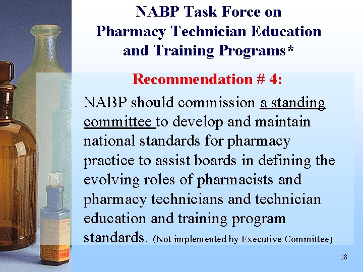 NABP Task Force on Pharmacy Technician Education and Training Programs* Recommendation # 4: NABP