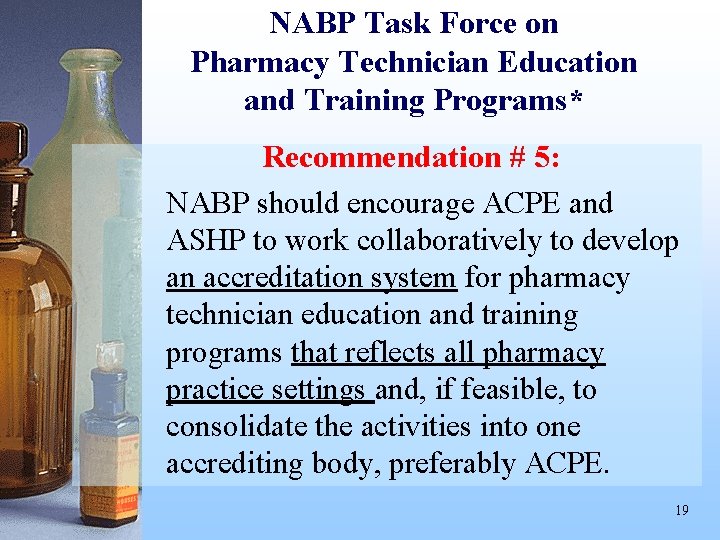 NABP Task Force on Pharmacy Technician Education and Training Programs* Recommendation # 5: NABP