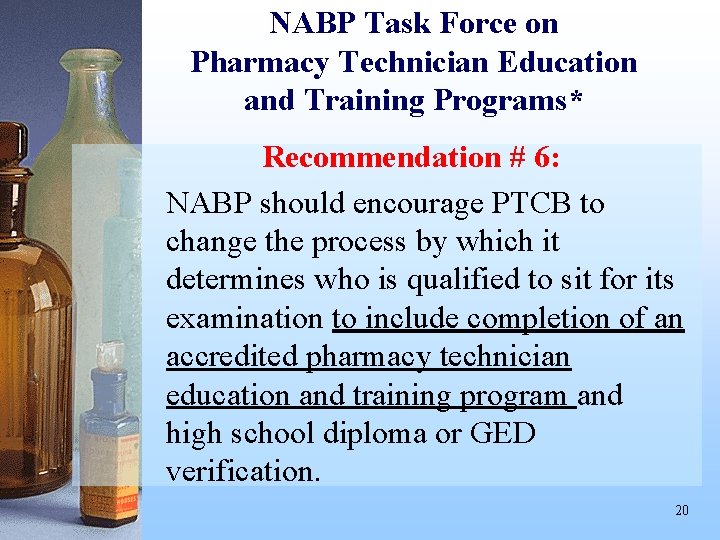 NABP Task Force on Pharmacy Technician Education and Training Programs* Recommendation # 6: NABP