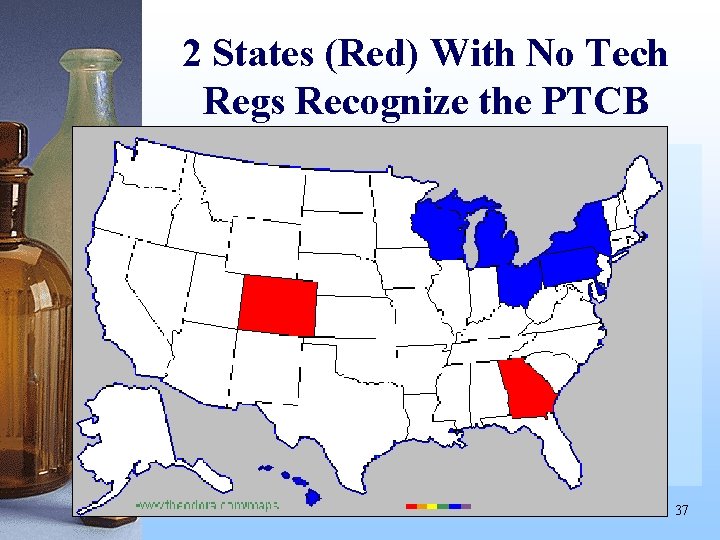 2 States (Red) With No Tech Regs Recognize the PTCB 37 