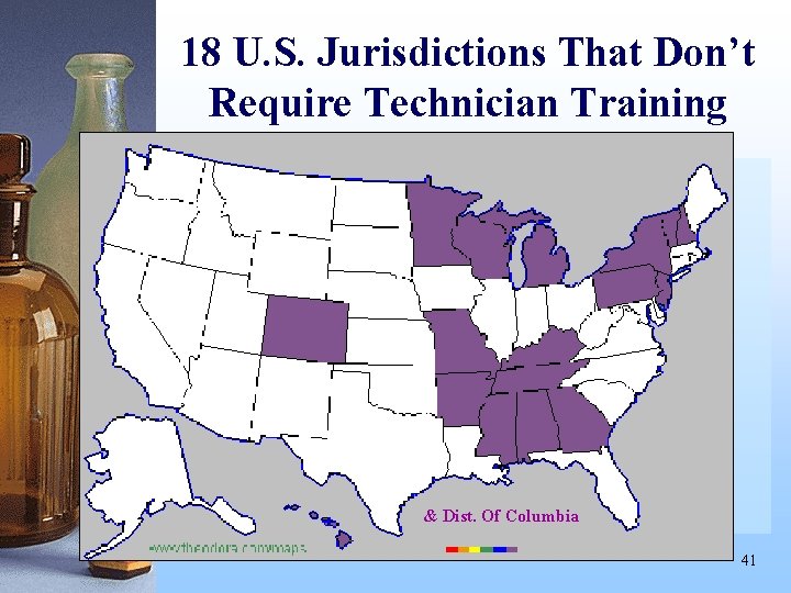 18 U. S. Jurisdictions That Don’t Require Technician Training & Dist. Of Columbia 41