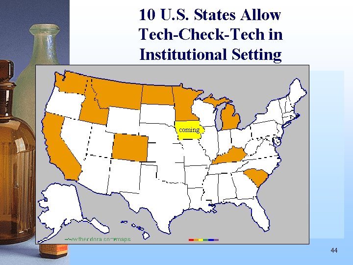 10 U. S. States Allow Tech-Check-Tech in Institutional Setting coming 44 