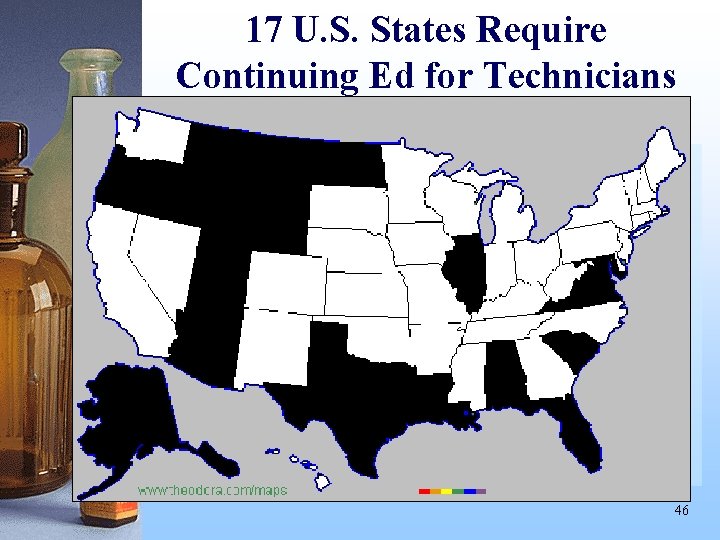 17 U. S. States Require Continuing Ed for Technicians 46 