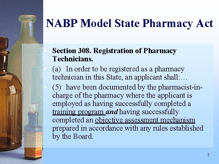 NABP Model State Pharmacy Act • Section 308. Registration of Pharmacy Technicians. • (a)
