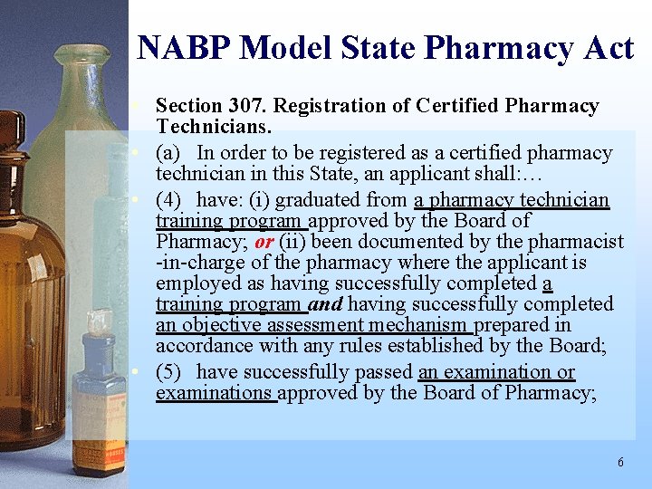 NABP Model State Pharmacy Act • Section 307. Registration of Certified Pharmacy Technicians. •