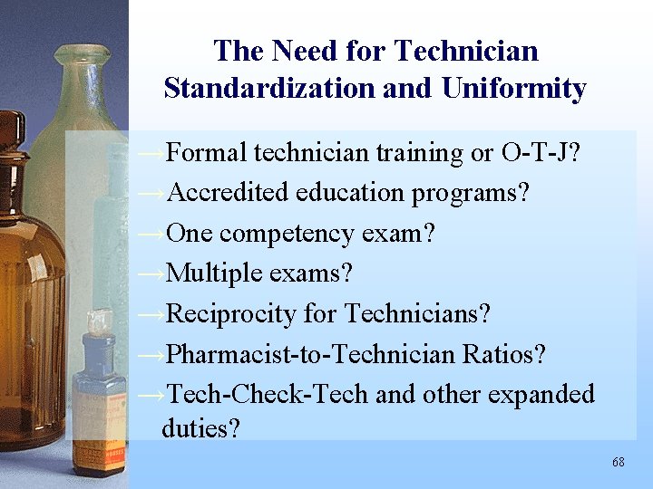The Need for Technician Standardization and Uniformity →Formal technician training or O-T-J? →Accredited education