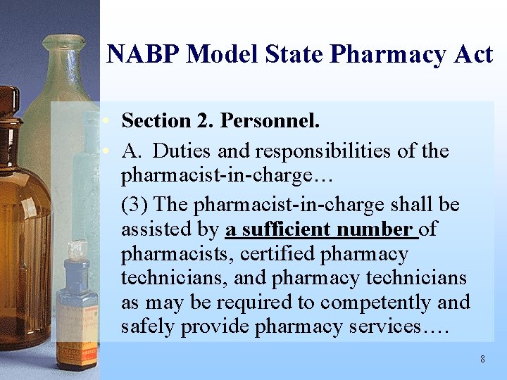 NABP Model State Pharmacy Act • Section 2. Personnel. • A. Duties and responsibilities