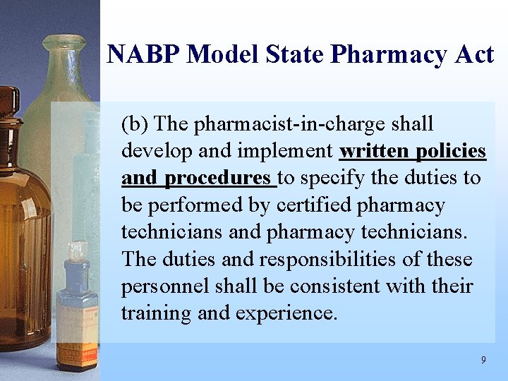 NABP Model State Pharmacy Act (b) The pharmacist-in-charge shall develop and implement written policies