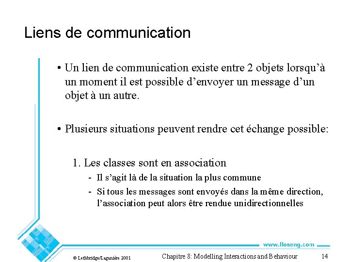 Liens de communication • Un lien de communication existe entre 2 objets lorsqu’à un