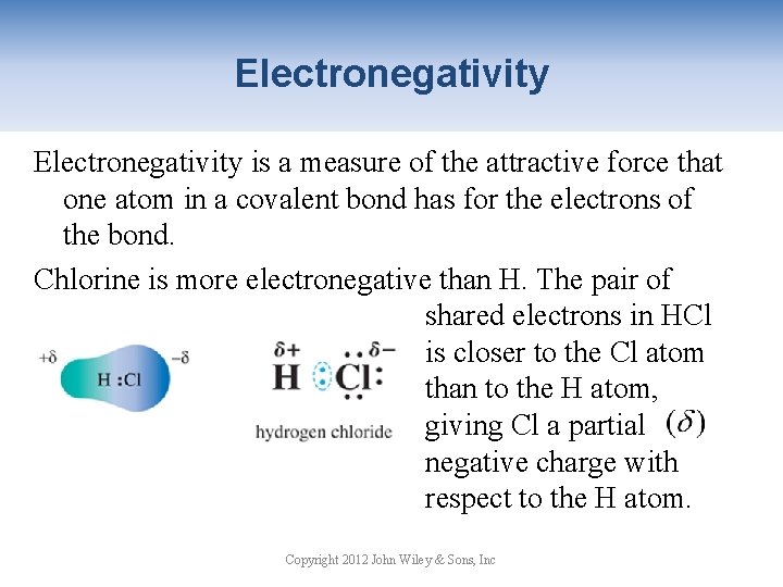 Electronegativity is a measure of the attractive force that one atom in a covalent