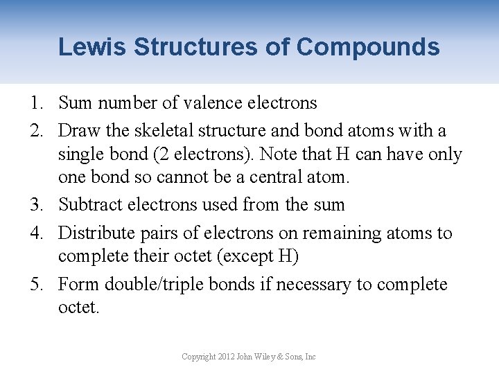 Lewis Structures of Compounds 1. Sum number of valence electrons 2. Draw the skeletal