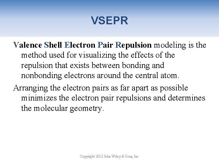 VSEPR Valence Shell Electron Pair Repulsion modeling is the method used for visualizing the