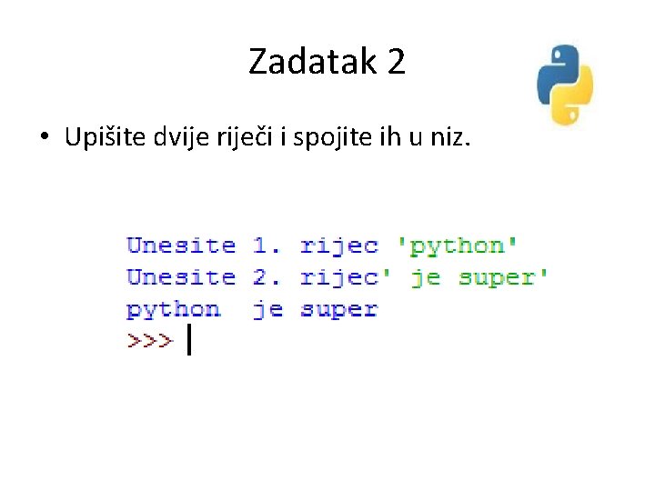 Zadatak 2 • Upišite dvije riječi i spojite ih u niz. 