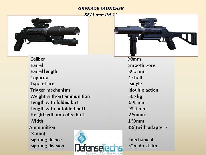 GRENADE LAUNCHER 38/1 mm IM-11 Caliber 38 mm Barrel Smooth bore Barrel length 300