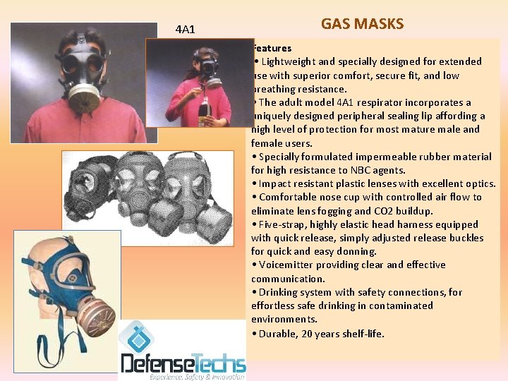 4 A 1 GAS MASKS Features • Lightweight and specially designed for extended use