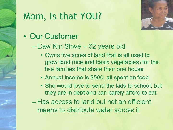 Mom, Is that YOU? • Our Customer – Daw Kin Shwe – 62 years